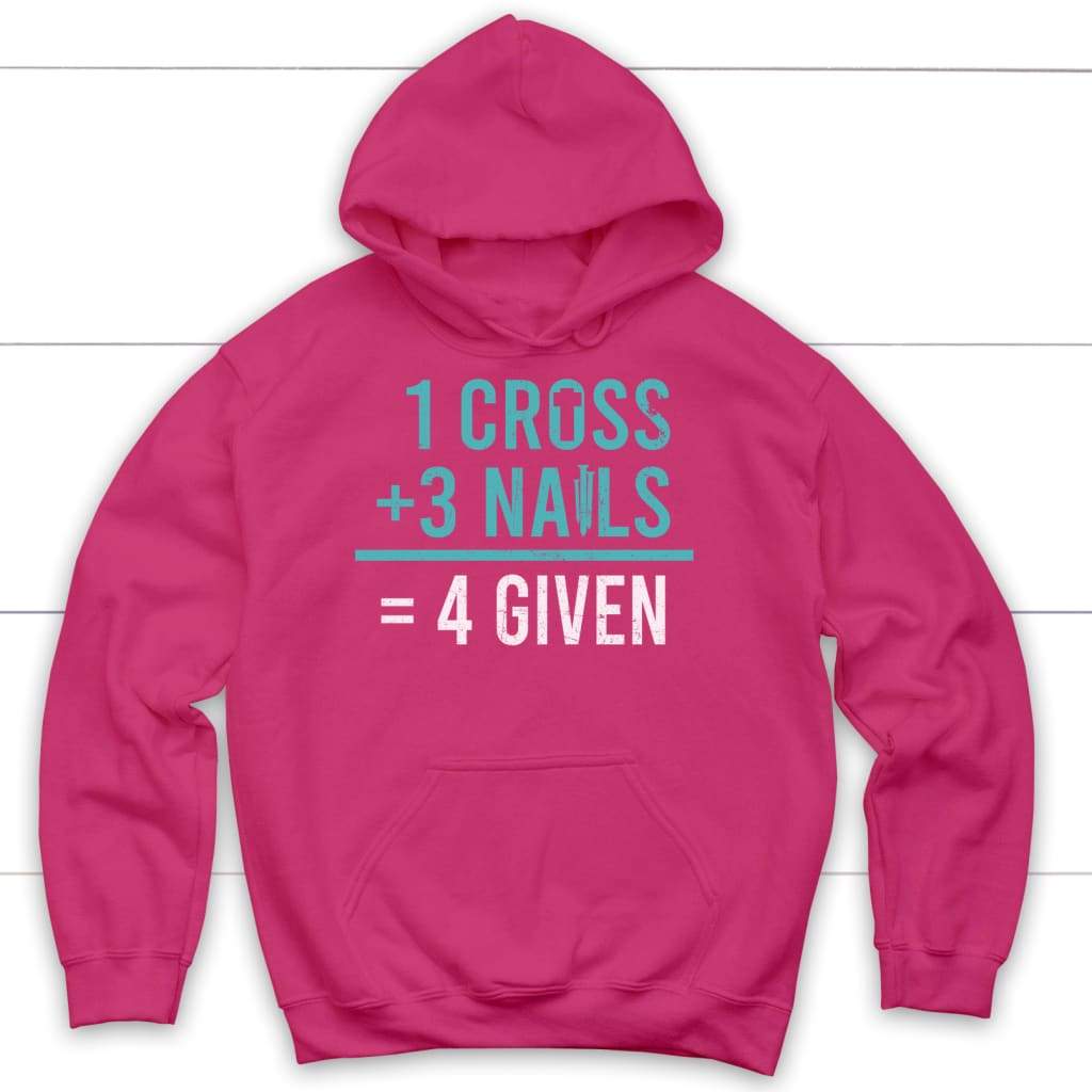 1 Cross 3 Nails 4 Given Hoodie
