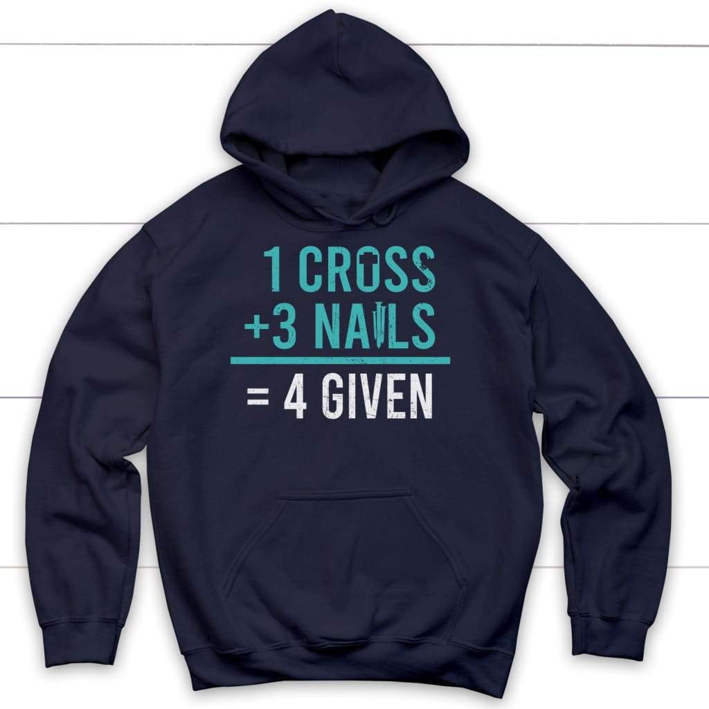 1 Cross 3 Nails 4 Given Hoodie