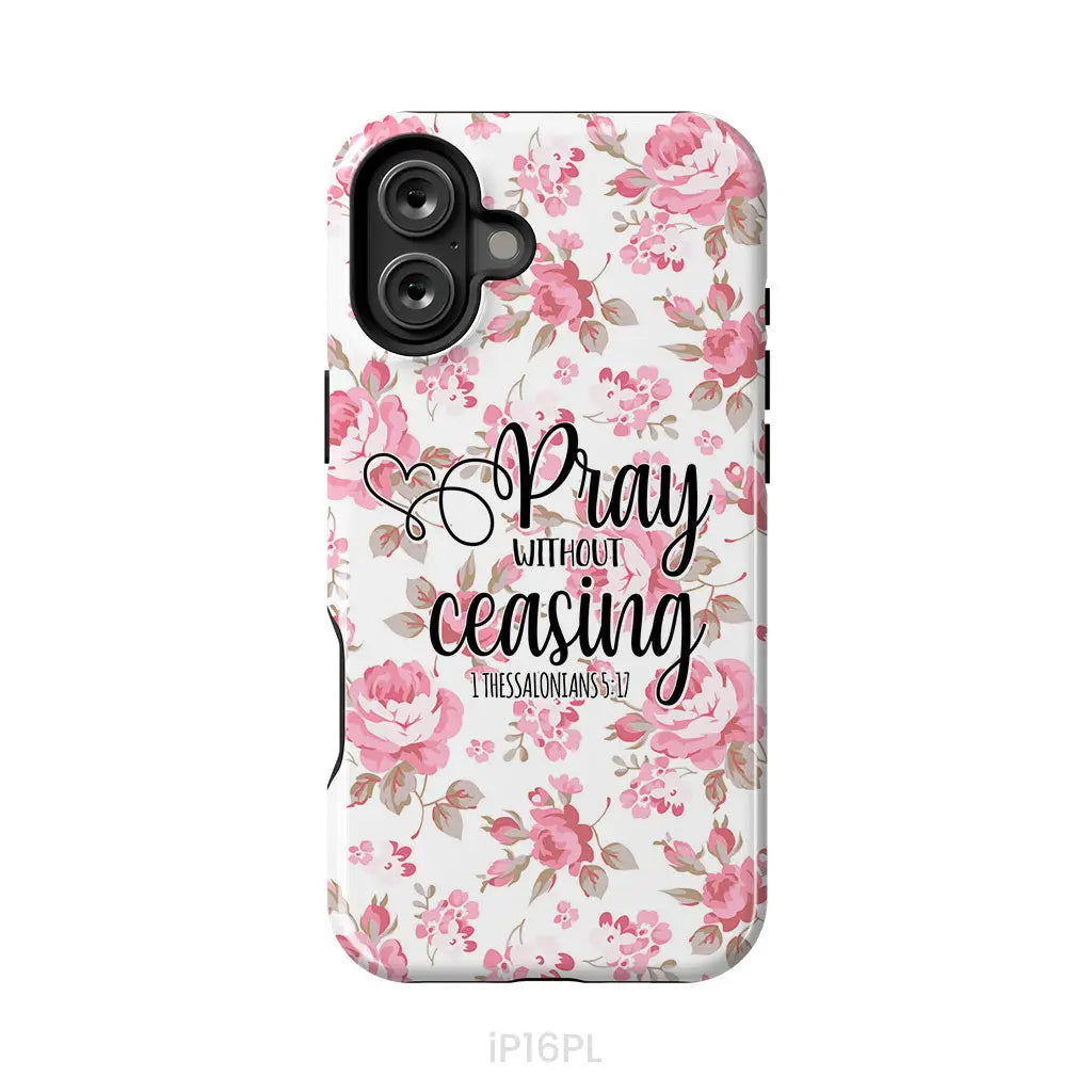 1 Thessalonians 5:17 Pray without ceasing phone case, Bible verse phone cases