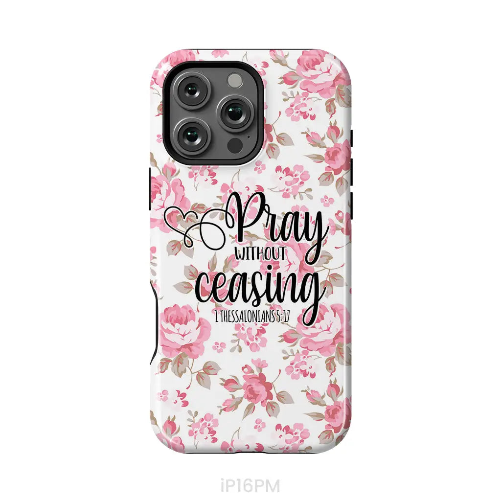 1 Thessalonians 5:17 Pray without ceasing phone case, Bible verse phone cases