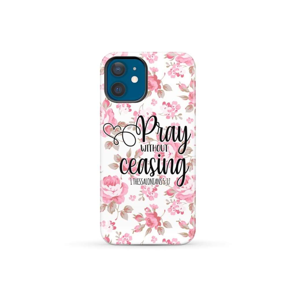 1 Thessalonians 5:17 Pray without ceasing phone case, Bible verse phone cases