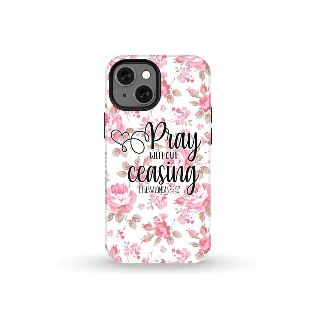 1 Thessalonians 5:17 Pray without ceasing phone case, Bible verse phone cases