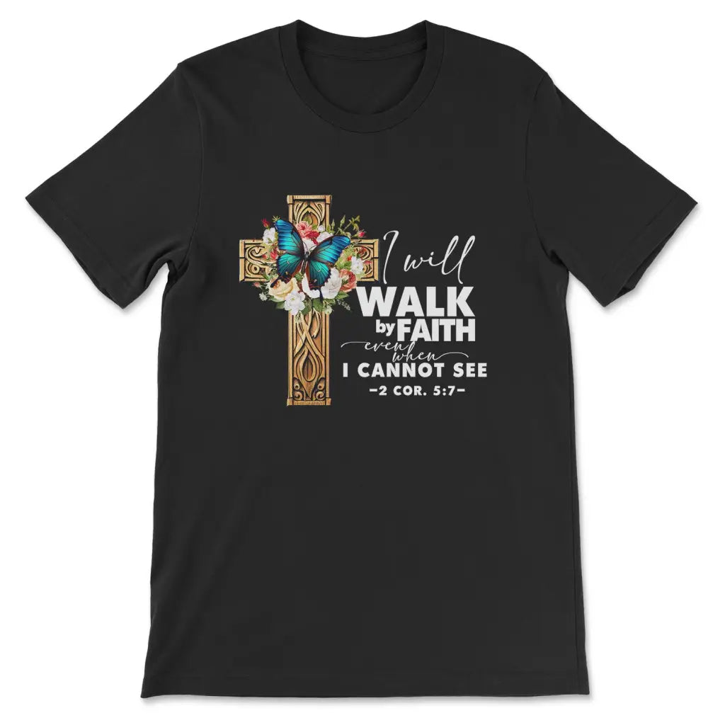 2 Cor 5:7 Walk By Faith Butterfly Cross T-shirt