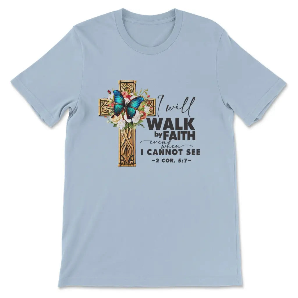 2 Cor 5:7 Walk By Faith Butterfly Cross T-shirt