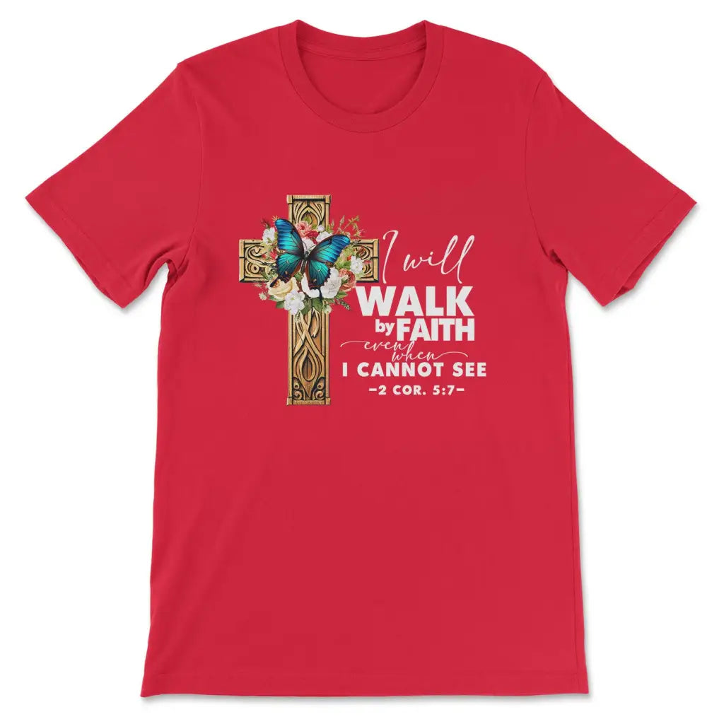 2 Cor 5:7 Walk By Faith Butterfly Cross T-shirt