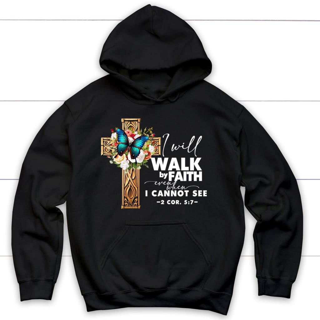 2 Cor 5:7 Walk By Faith Butterfly Cross Hoodie