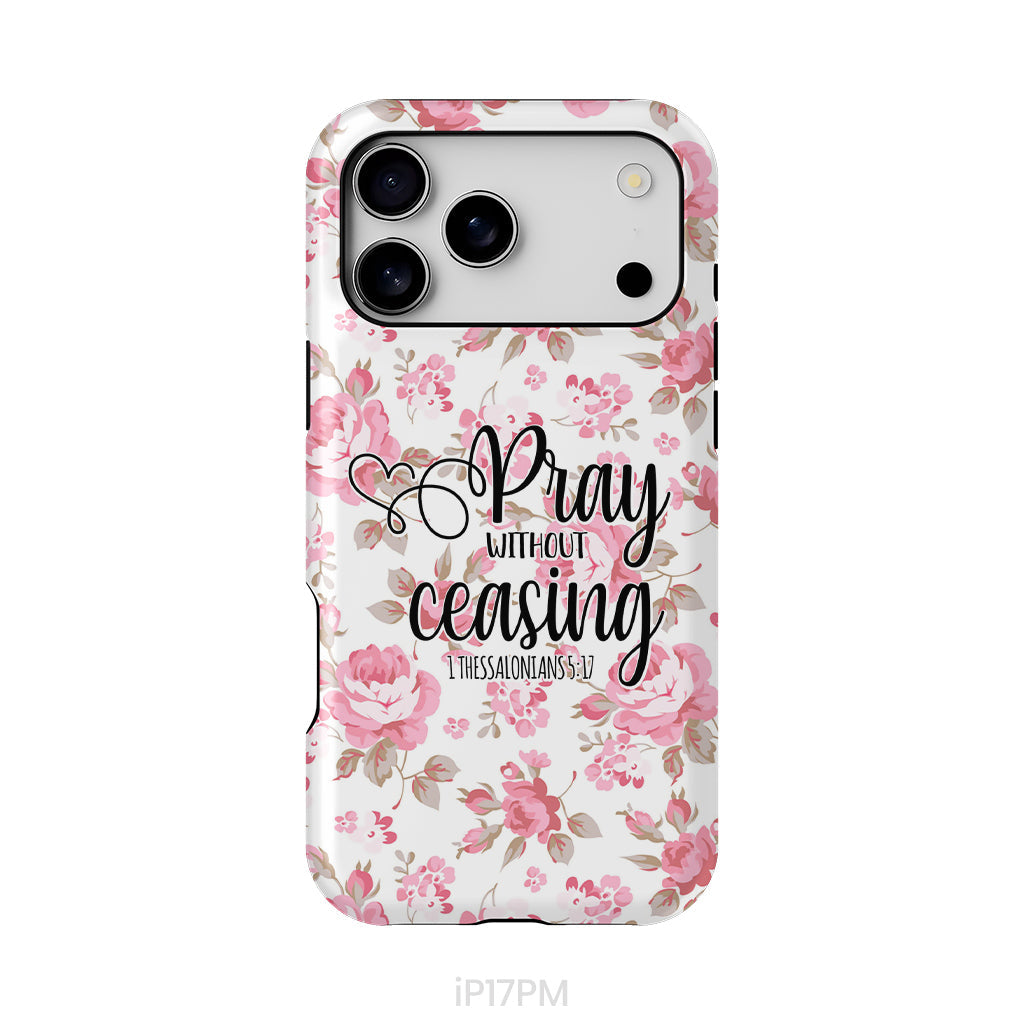 1 Thessalonians 5:17 Pray without ceasing phone case, Bible verse phone cases