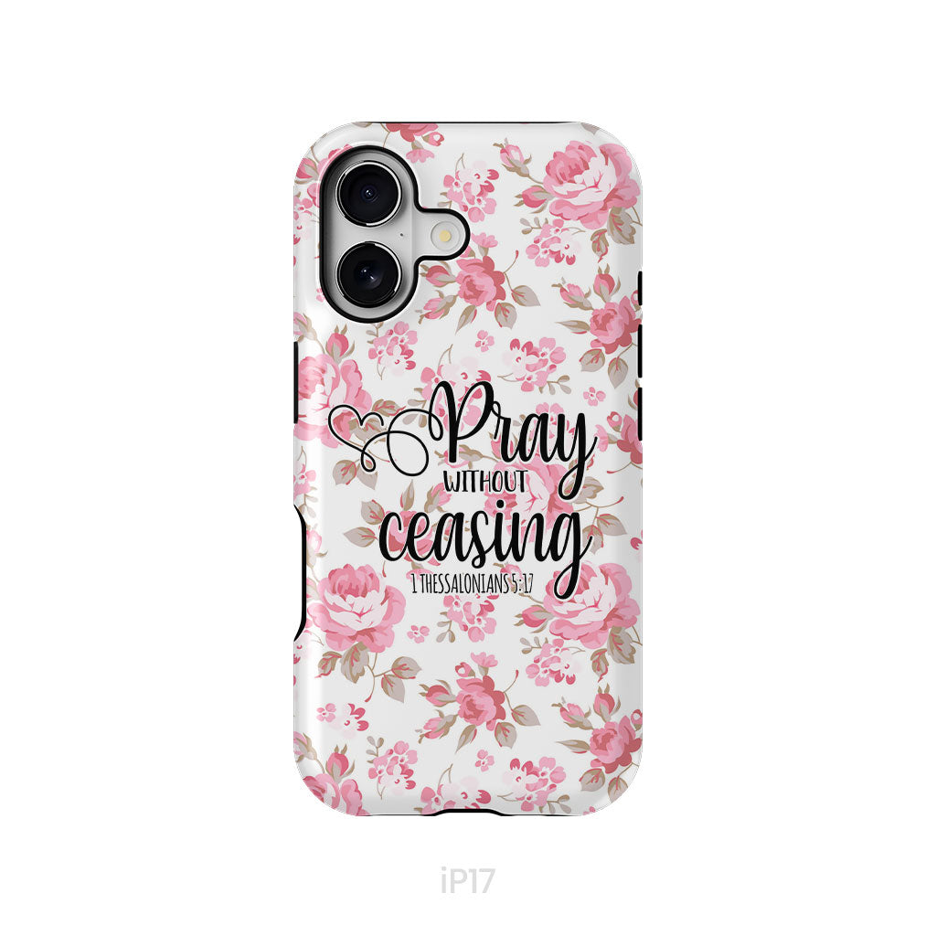1 Thessalonians 5:17 Pray without ceasing phone case, Bible verse phone cases