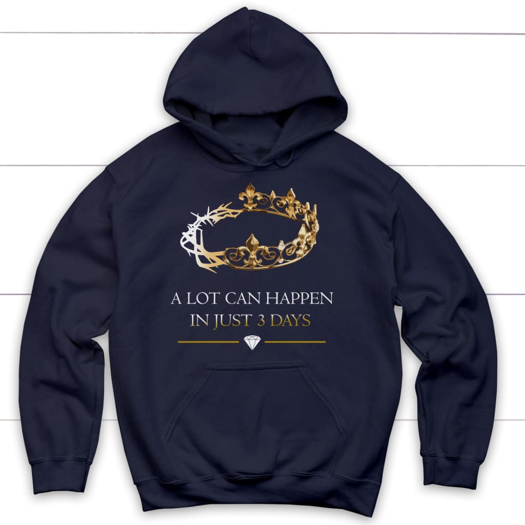 A Lot Can Happen In 3 Days, Crown of Thorns, Christian Hoodie