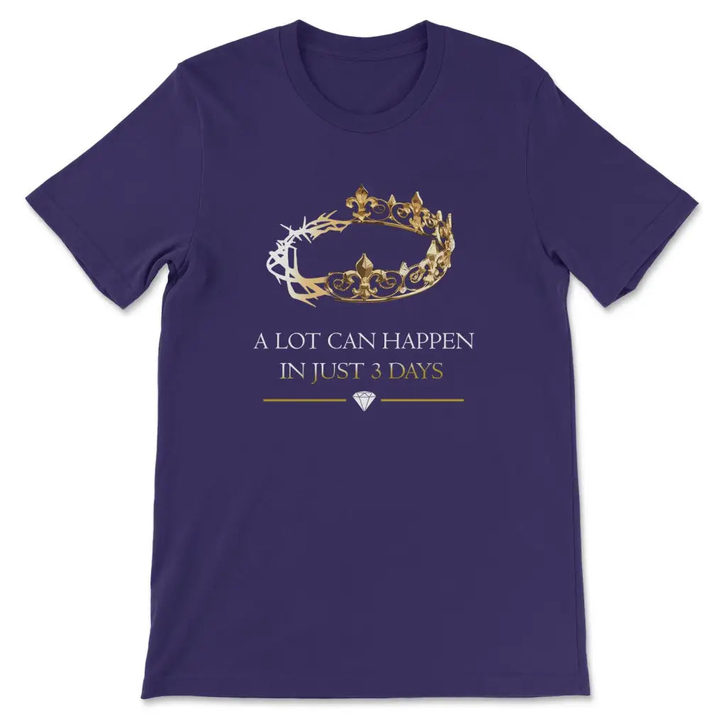 A Lot Can Happen In 3 Days, Crown of Thorns, Christian T-shirt