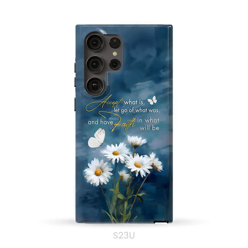 Accept What is Let Go of What Was, Daisies and Butterflies, Phone Case