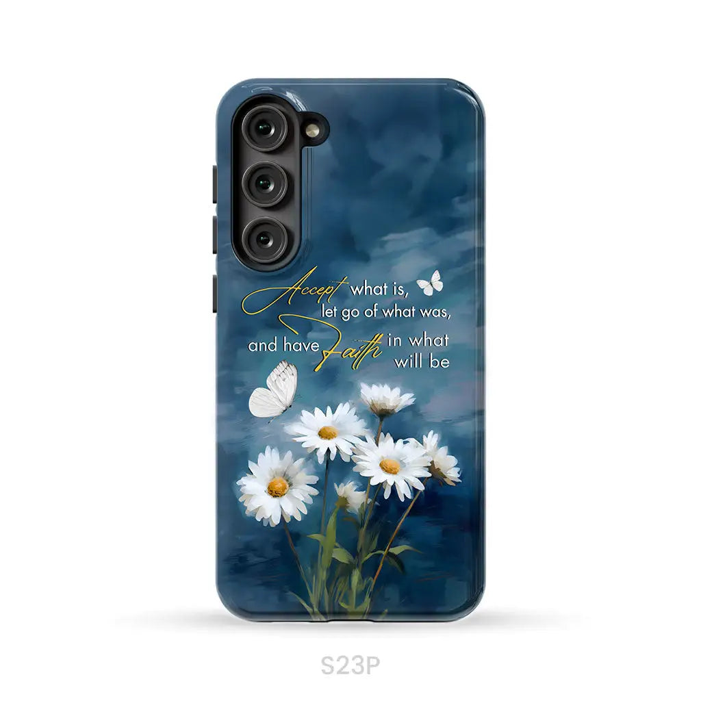 Accept What is Let Go of What Was, Daisies and Butterflies, Phone Case
