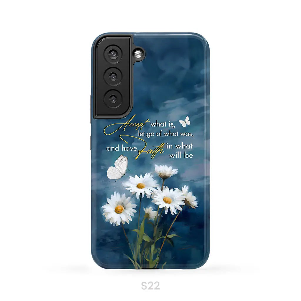 Accept What is Let Go of What Was, Daisies and Butterflies, Phone Case