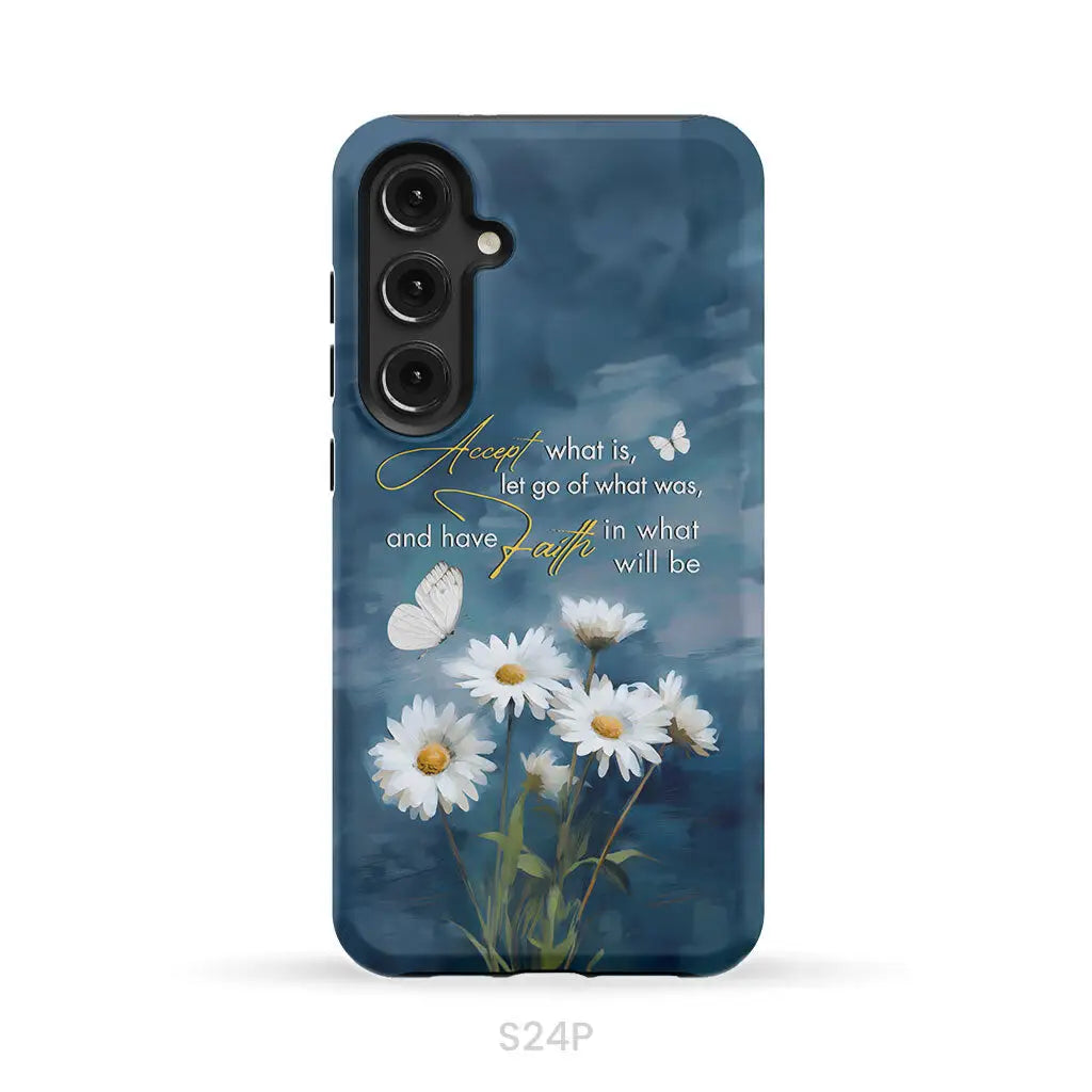Accept What is Let Go of What Was, Daisies and Butterflies, Phone Case