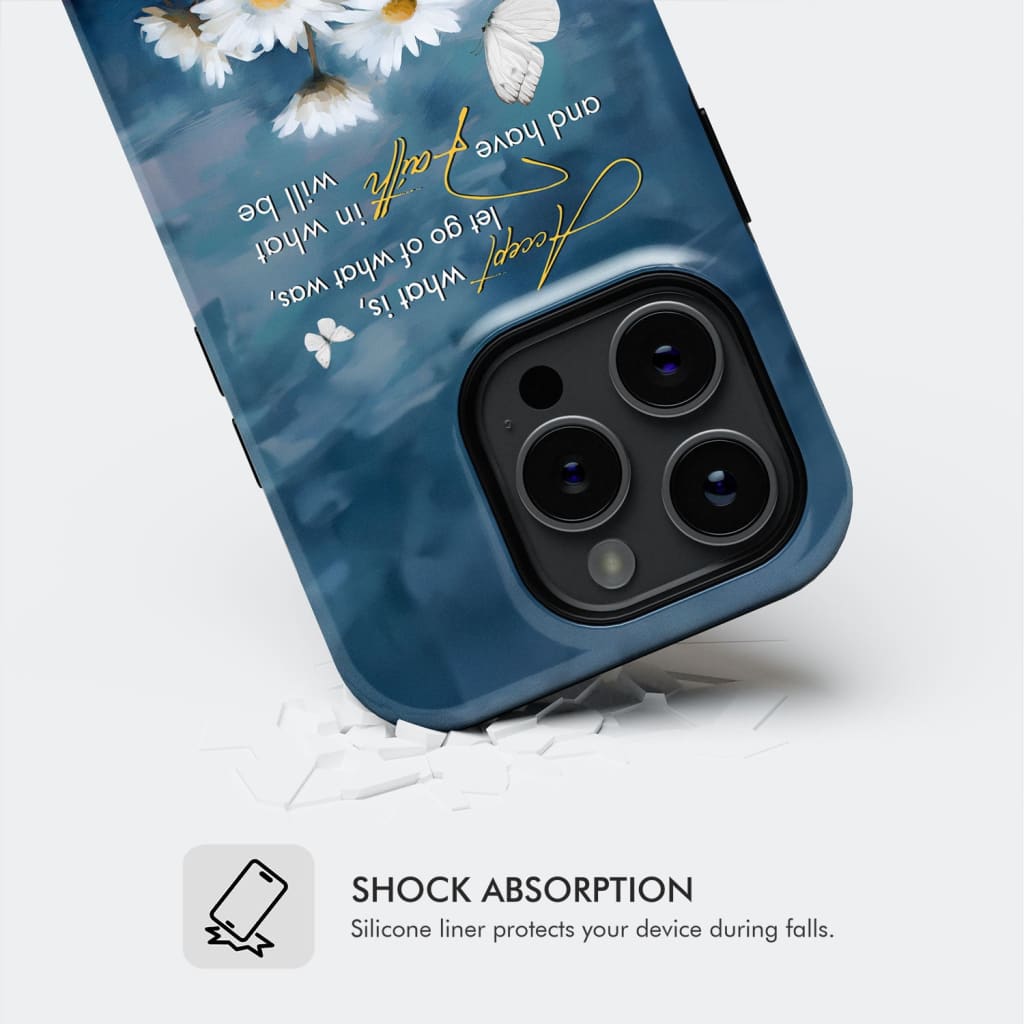 Accept What is Let Go of What Was, Daisies and Butterflies, Phone Case