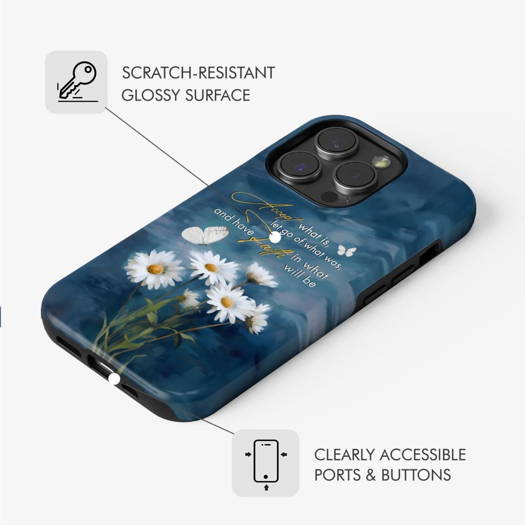Accept What is Let Go of What Was, Daisies and Butterflies, Phone Case
