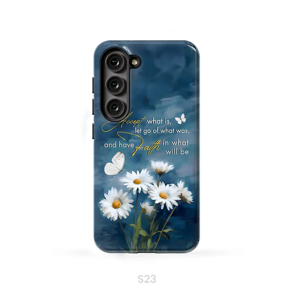 Accept What is Let Go of What Was, Daisies and Butterflies, Phone Case