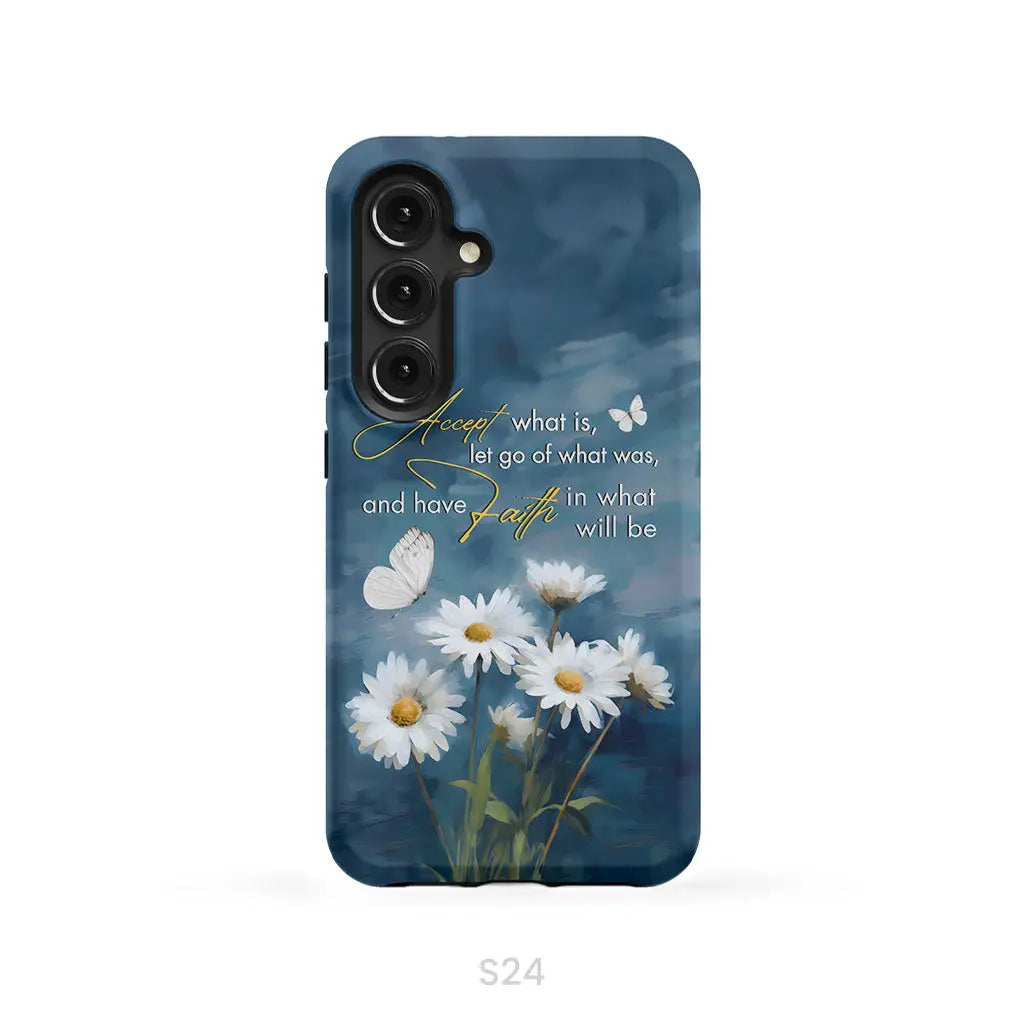 Accept What is Let Go of What Was, Daisies and Butterflies, Phone Case