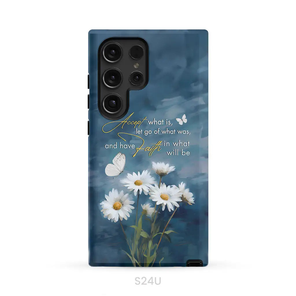 Accept What is Let Go of What Was, Daisies and Butterflies, Phone Case