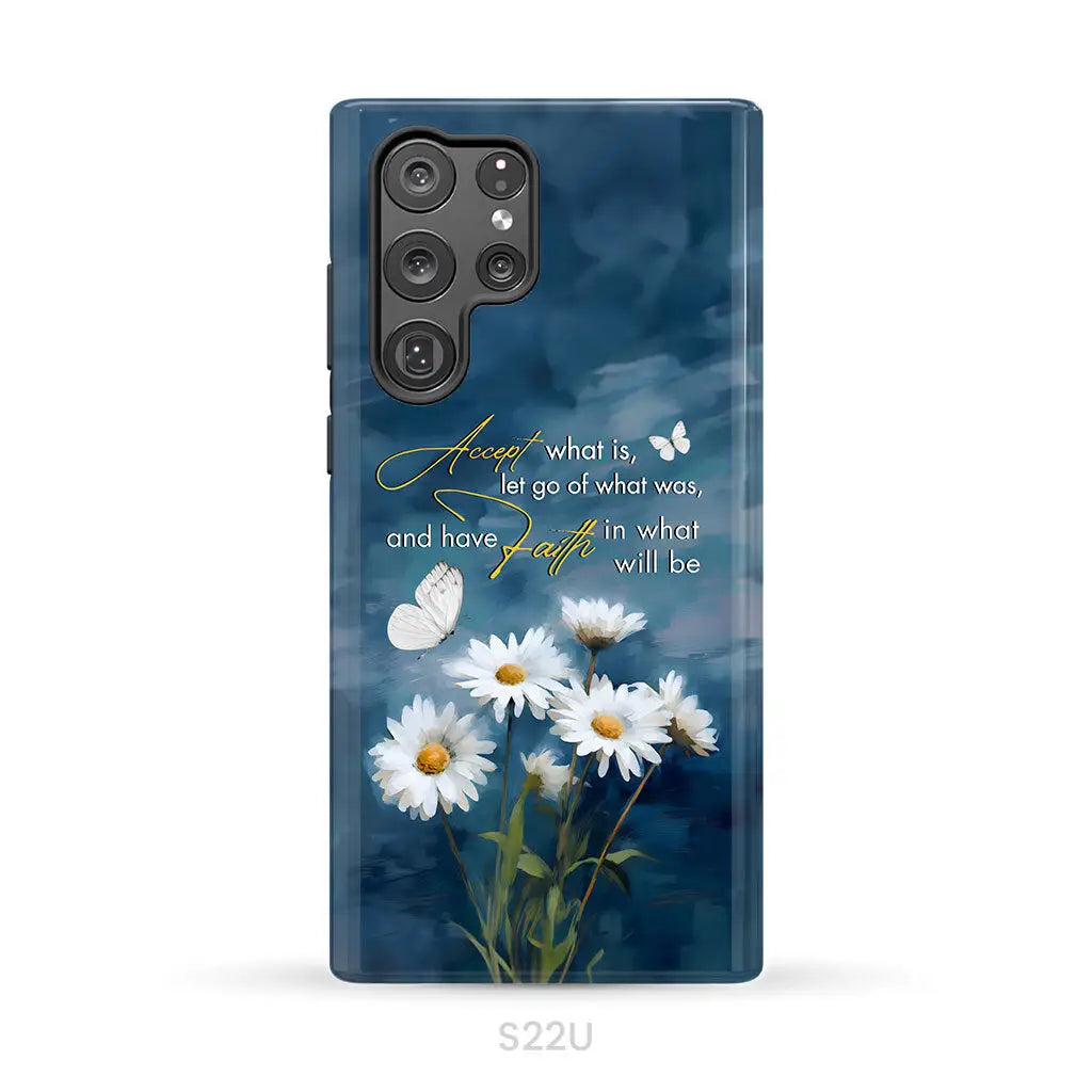 Accept What is Let Go of What Was, Daisies and Butterflies, Phone Case