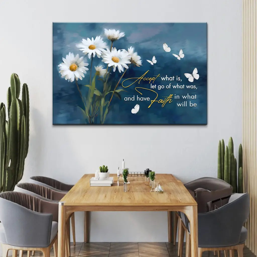 Accept What is Let Go of What Was, Daisies and Butterflies, Christian Wall Art Canvas