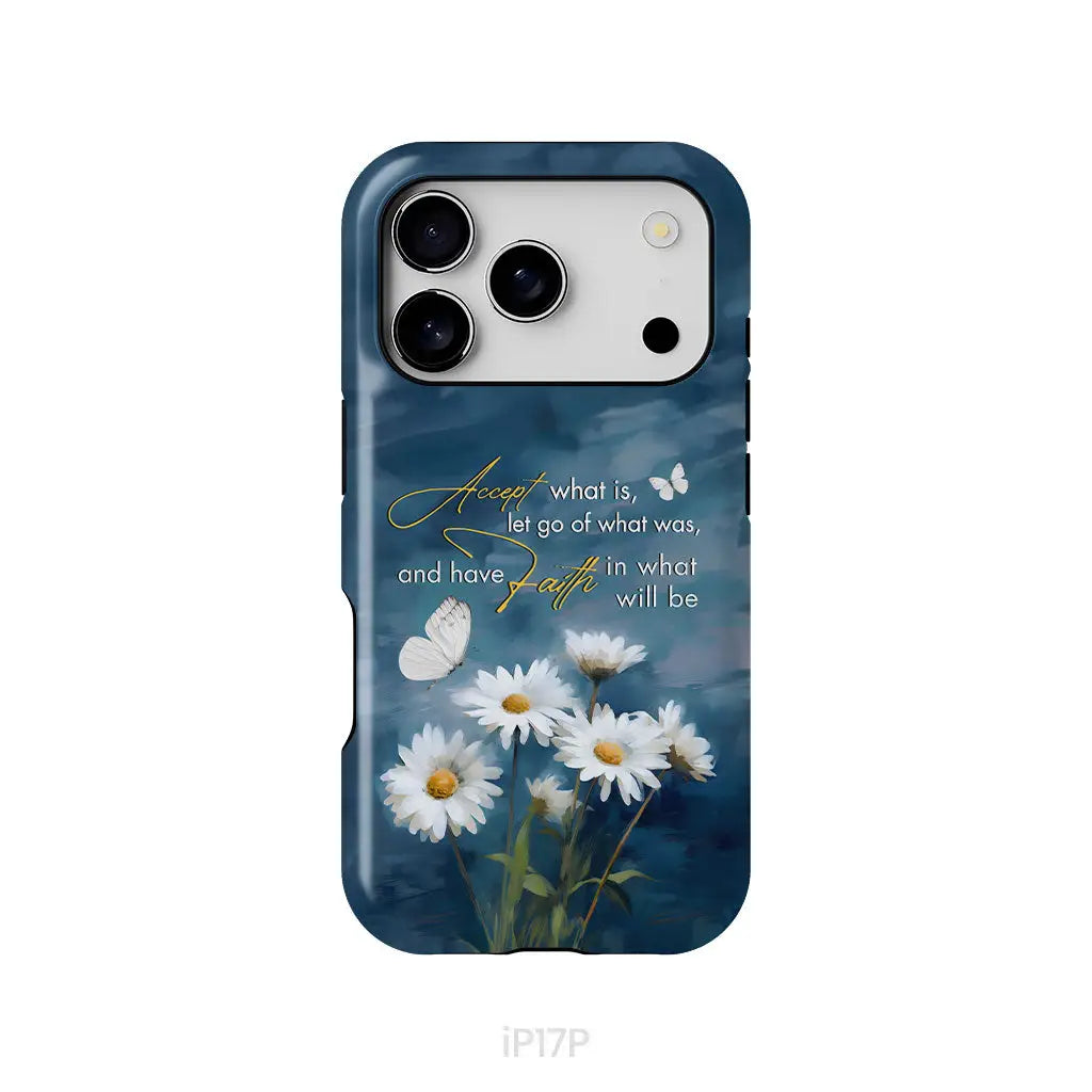 Accept What is Let Go of What Was, Daisies and Butterflies, Phone Case