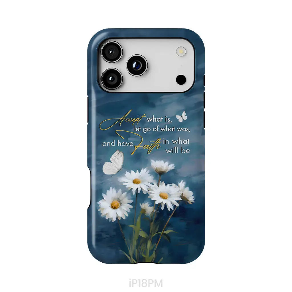 Accept What is Let Go of What Was, Daisies and Butterflies, Phone Case