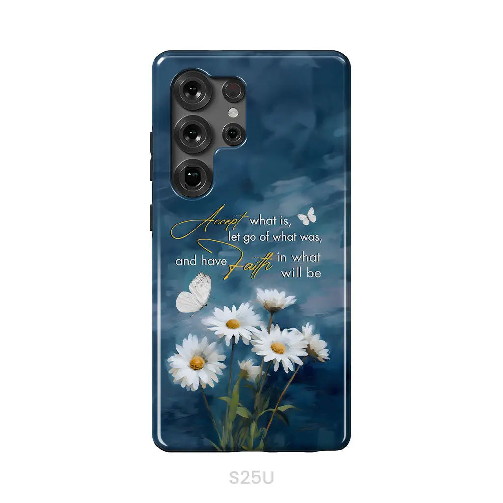 Accept What is Let Go of What Was, Daisies and Butterflies, Phone Case