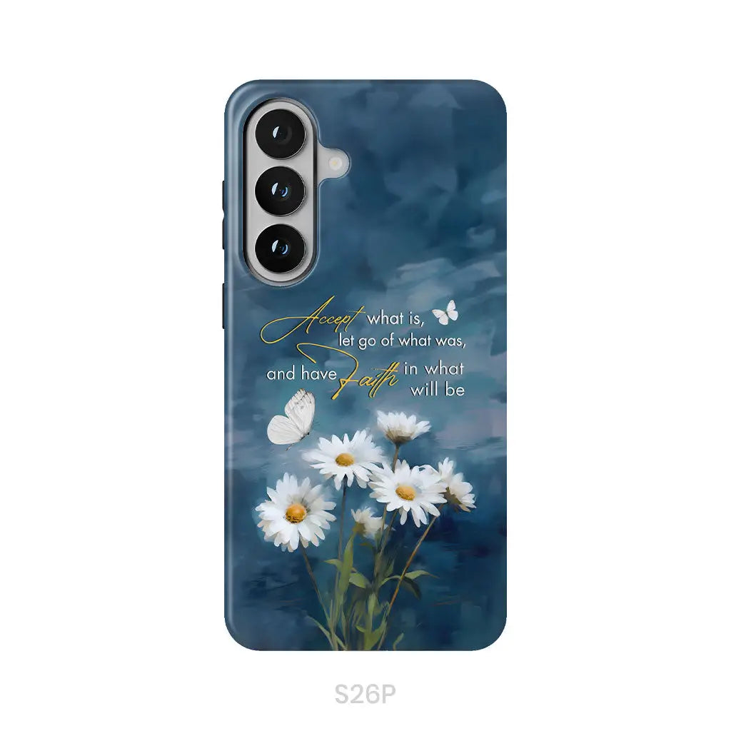 Accept What is Let Go of What Was, Daisies and Butterflies, Phone Case