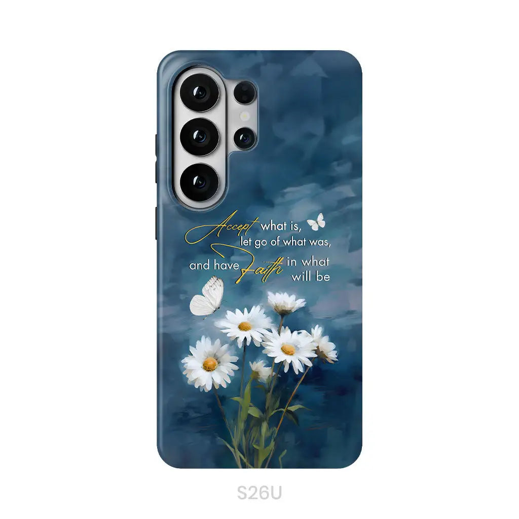 Accept What is Let Go of What Was, Daisies and Butterflies, Phone Case