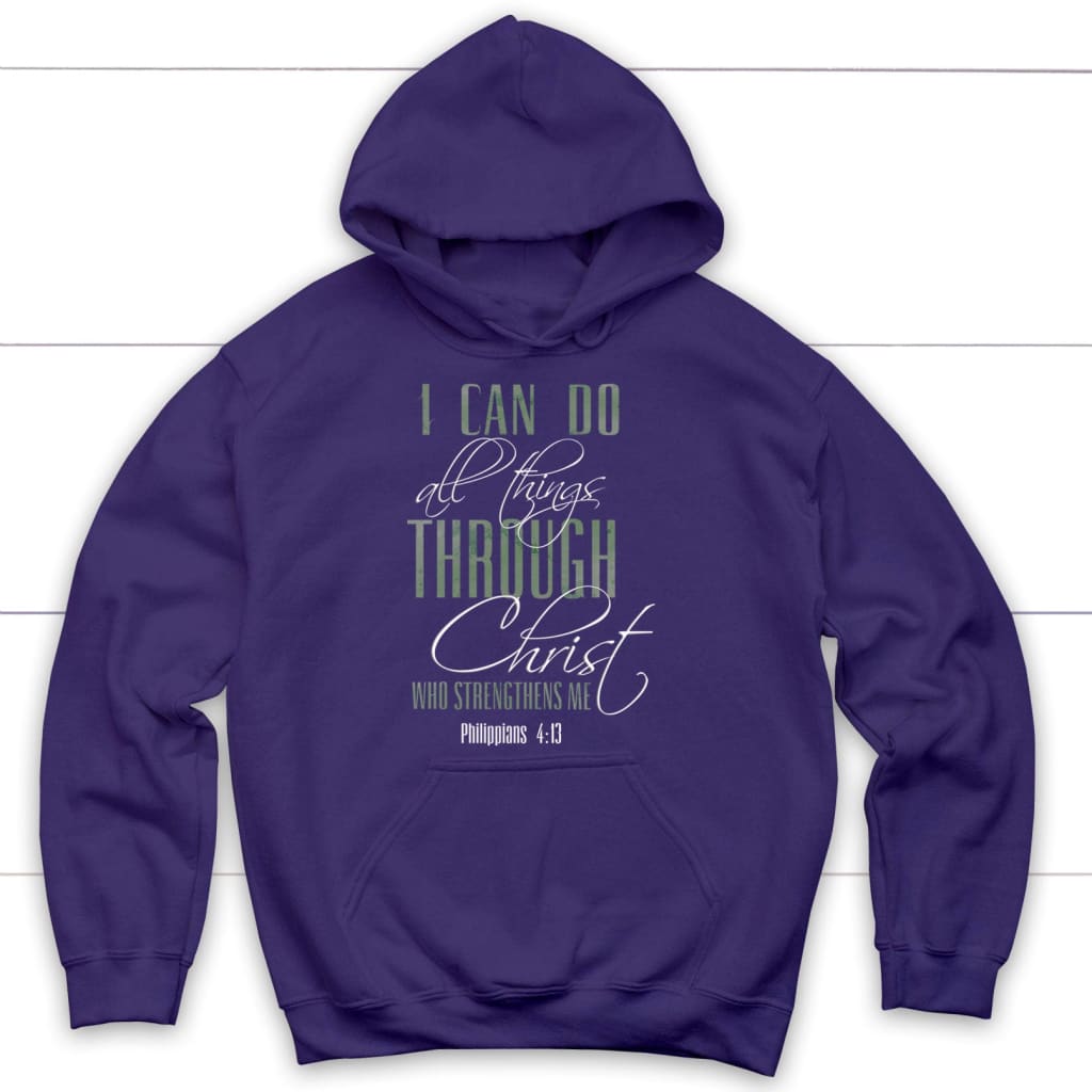 I Can Do All Things Through Christ Hoodie