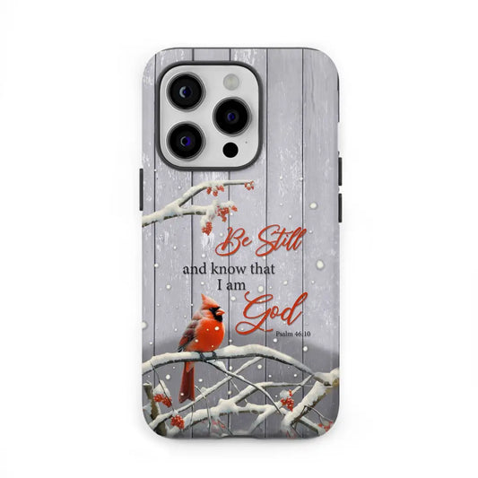 Be Still and Know Psalm 46:10, Cardinal, Christmas Phone Case