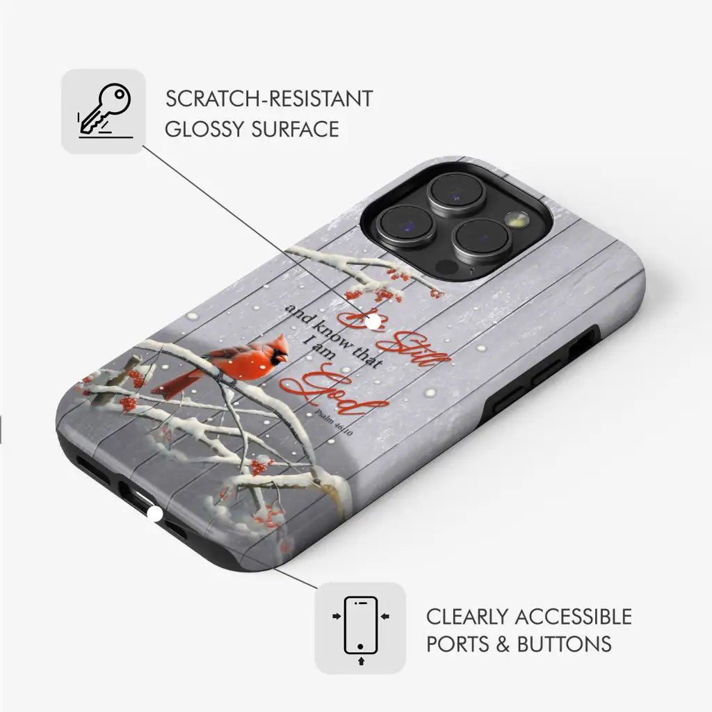 Be Still and Know Psalm 46:10, Cardinal, Christmas Phone Case