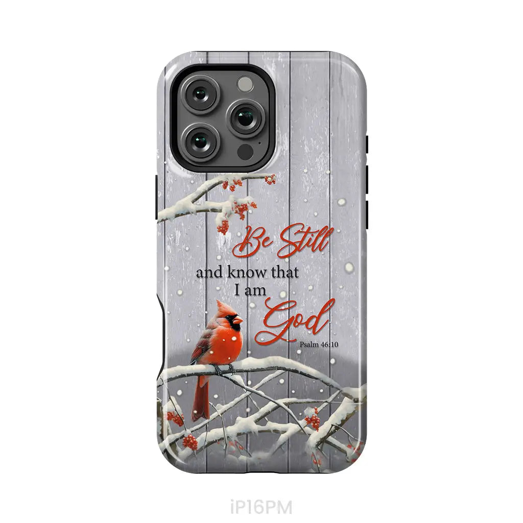 Be Still and Know Psalm 46:10, Cardinal, Christmas Phone Case