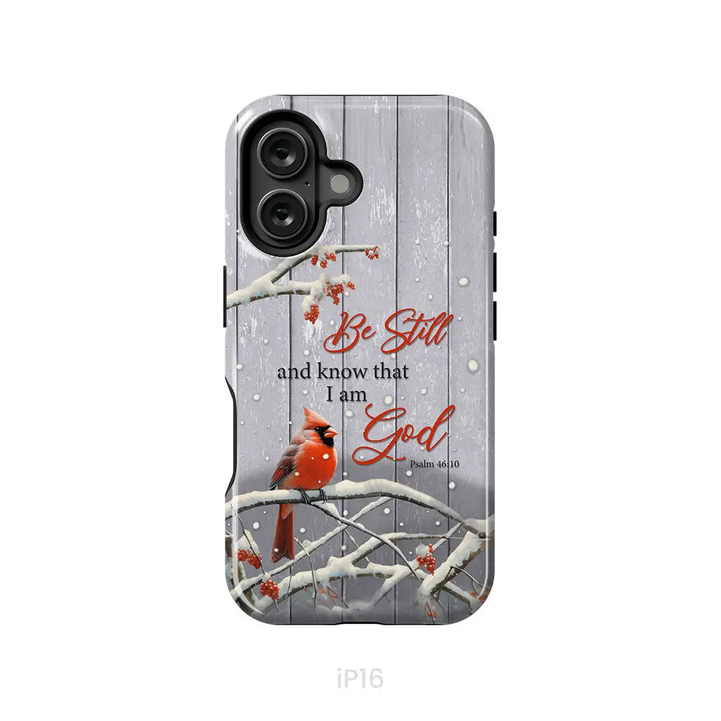 Be Still and Know Psalm 46:10, Cardinal, Christmas Phone Case