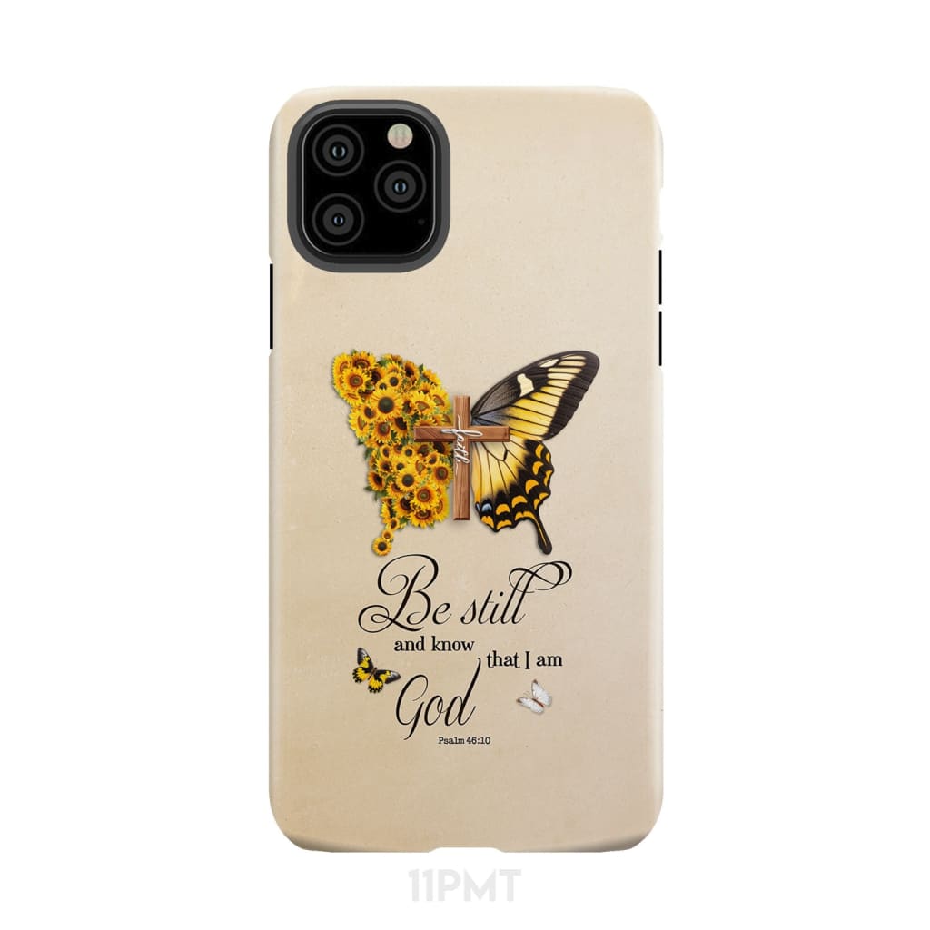 Be Still and Know Psalm 46:10, Faith Cross, Butterfly, Phone Case