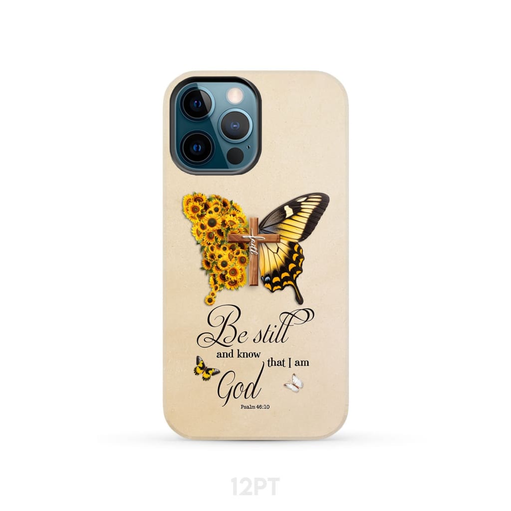 Be Still and Know Psalm 46:10, Faith Cross, Butterfly, Phone Case