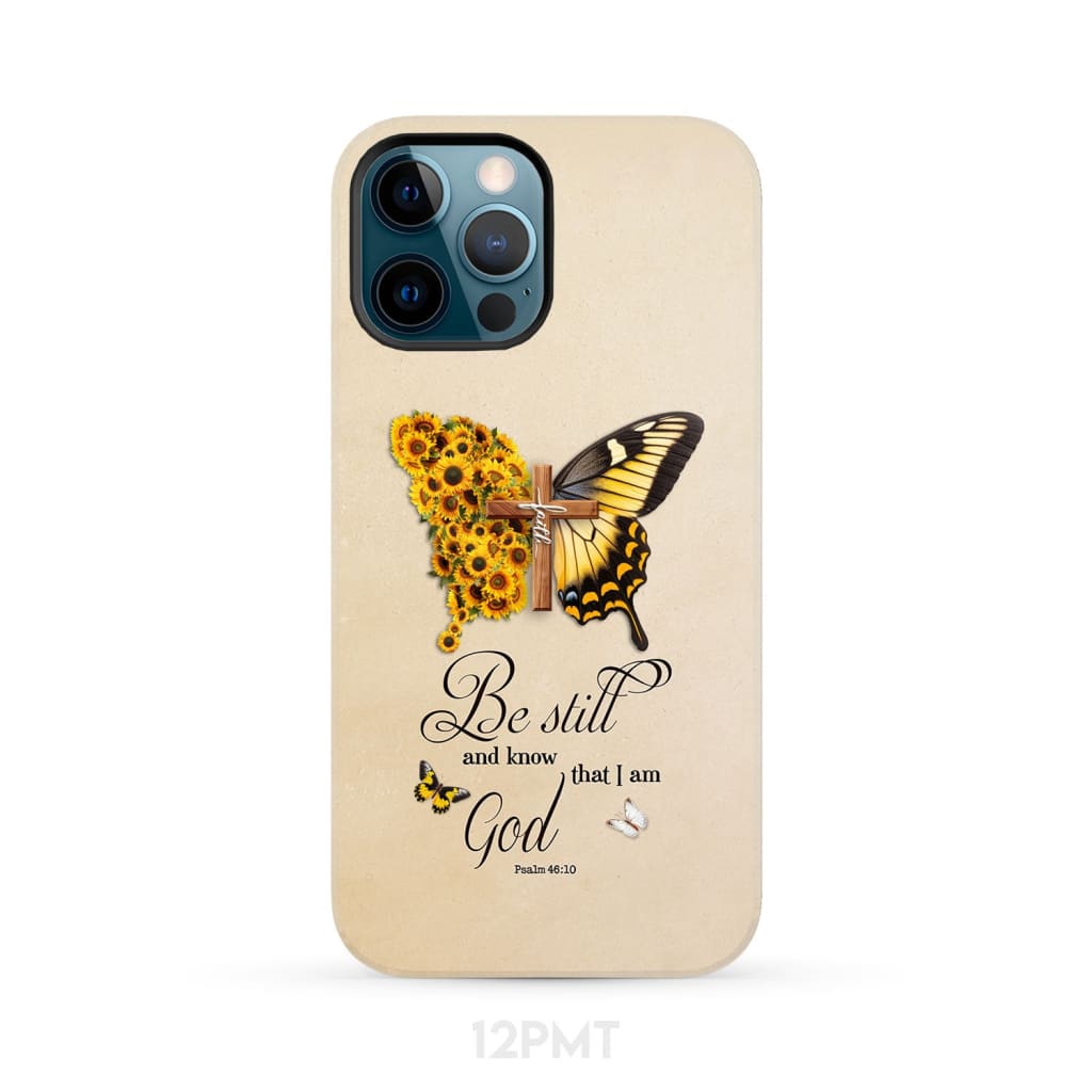 Be Still and Know Psalm 46:10, Faith Cross, Butterfly, Phone Case