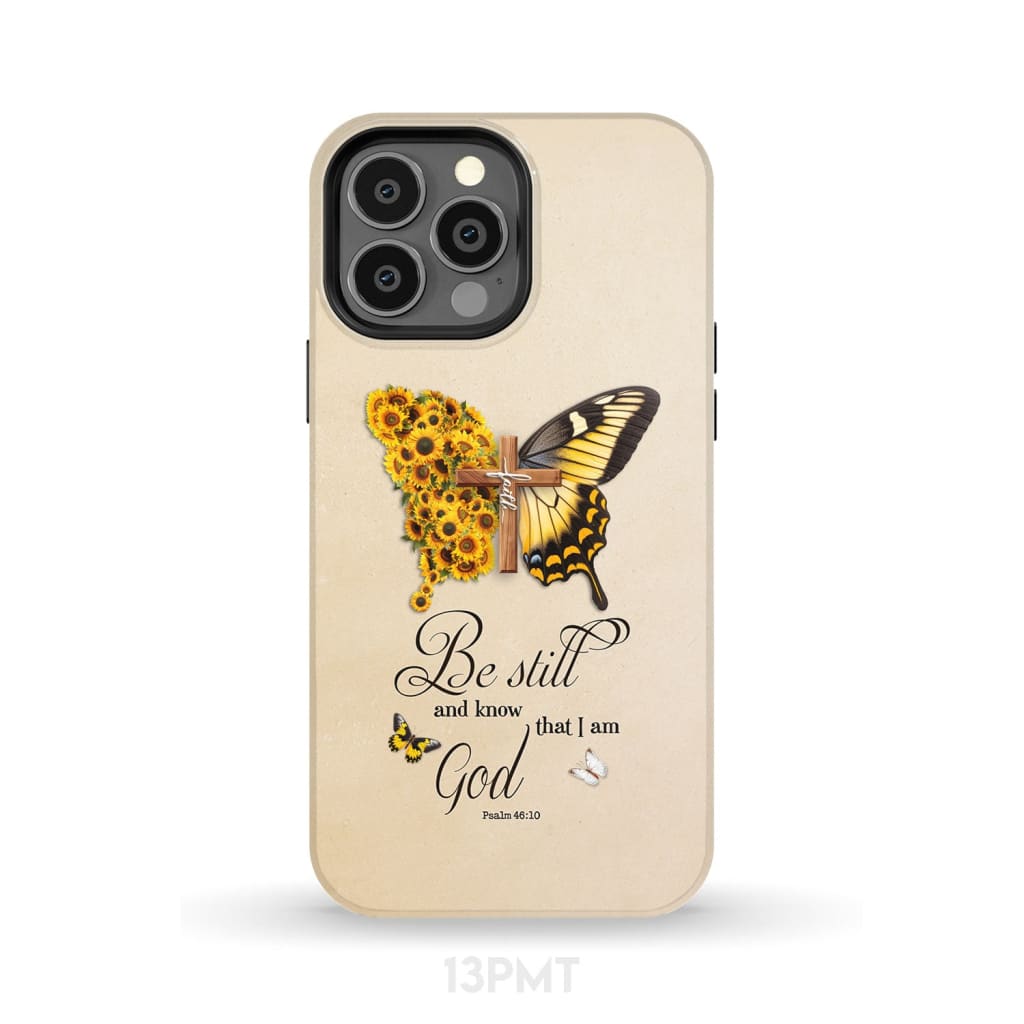 Be Still and Know Psalm 46:10, Faith Cross, Butterfly, Phone Case