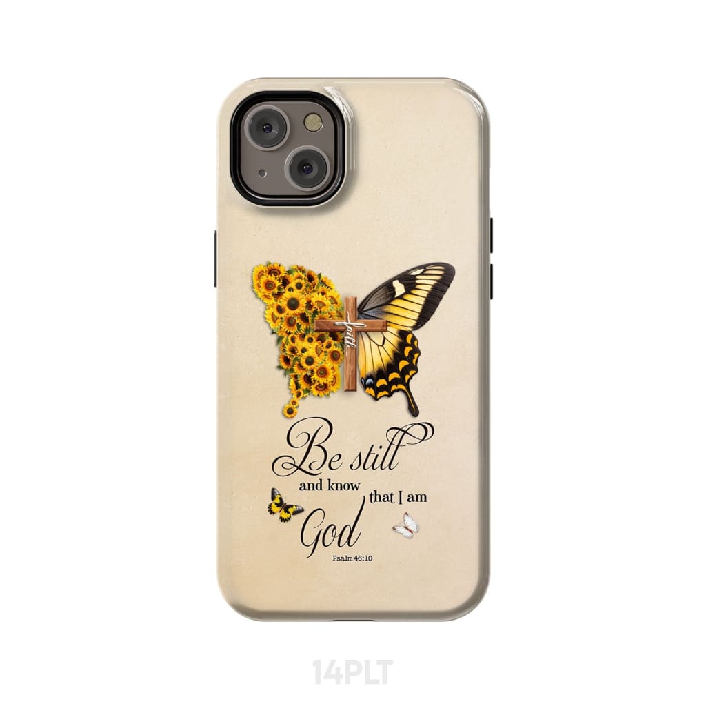 Be Still and Know Psalm 46:10, Faith Cross, Butterfly, Phone Case