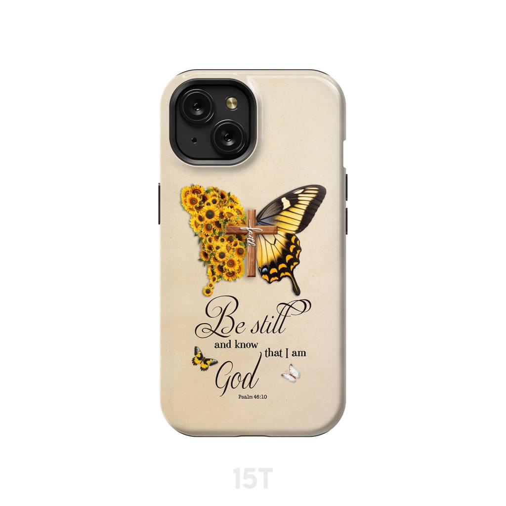 Be Still and Know Psalm 46:10, Faith Cross, Butterfly, Phone Case