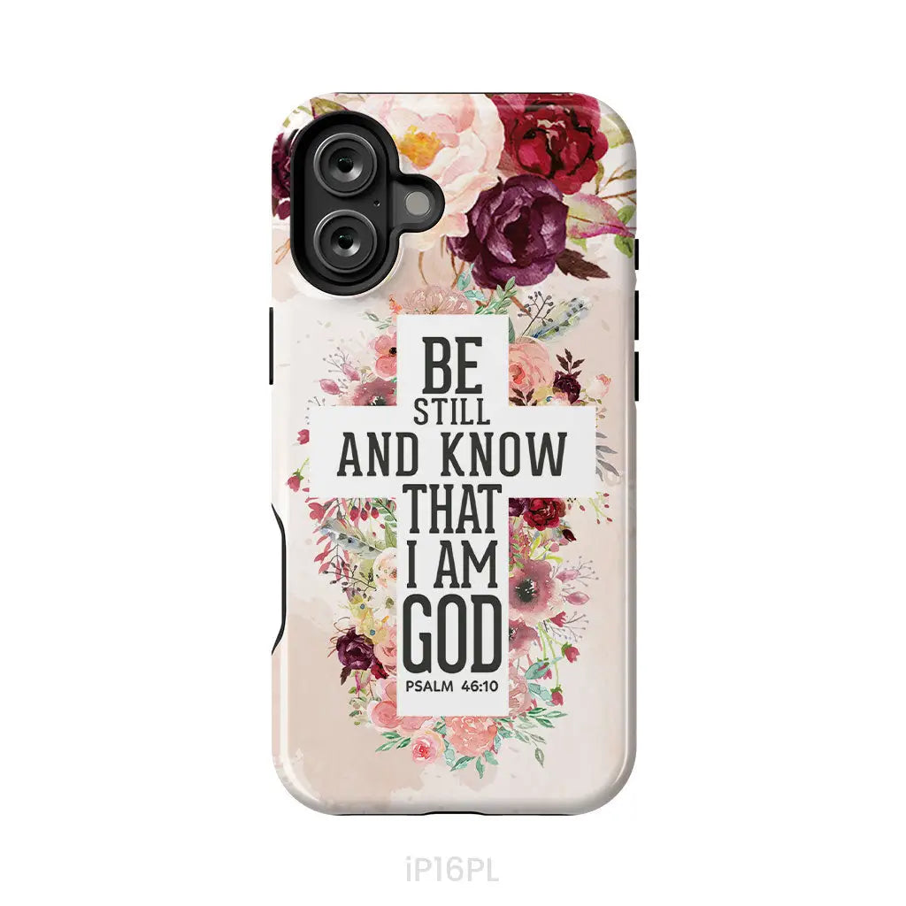 Be still and know that I am God phone case - Psalm 46:10 Bible verse phone case