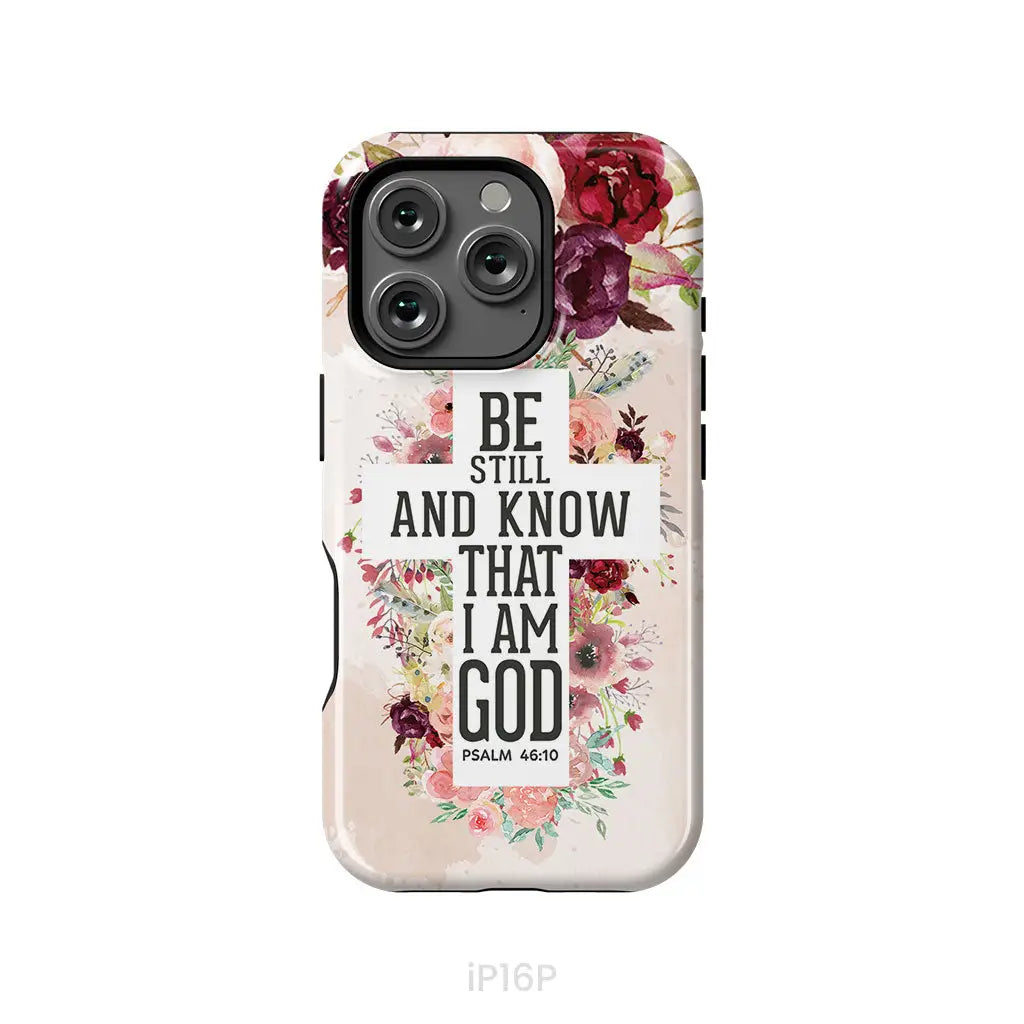 Be still and know that I am God phone case - Psalm 46:10 Bible verse phone case