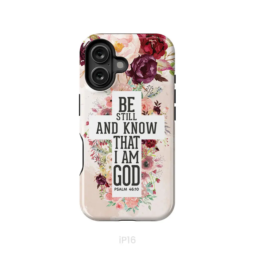 Be still and know that I am God phone case - Psalm 46:10 Bible verse phone case