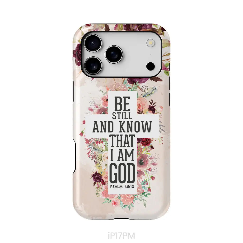 Be still and know that I am God phone case - Psalm 46:10 Bible verse phone case