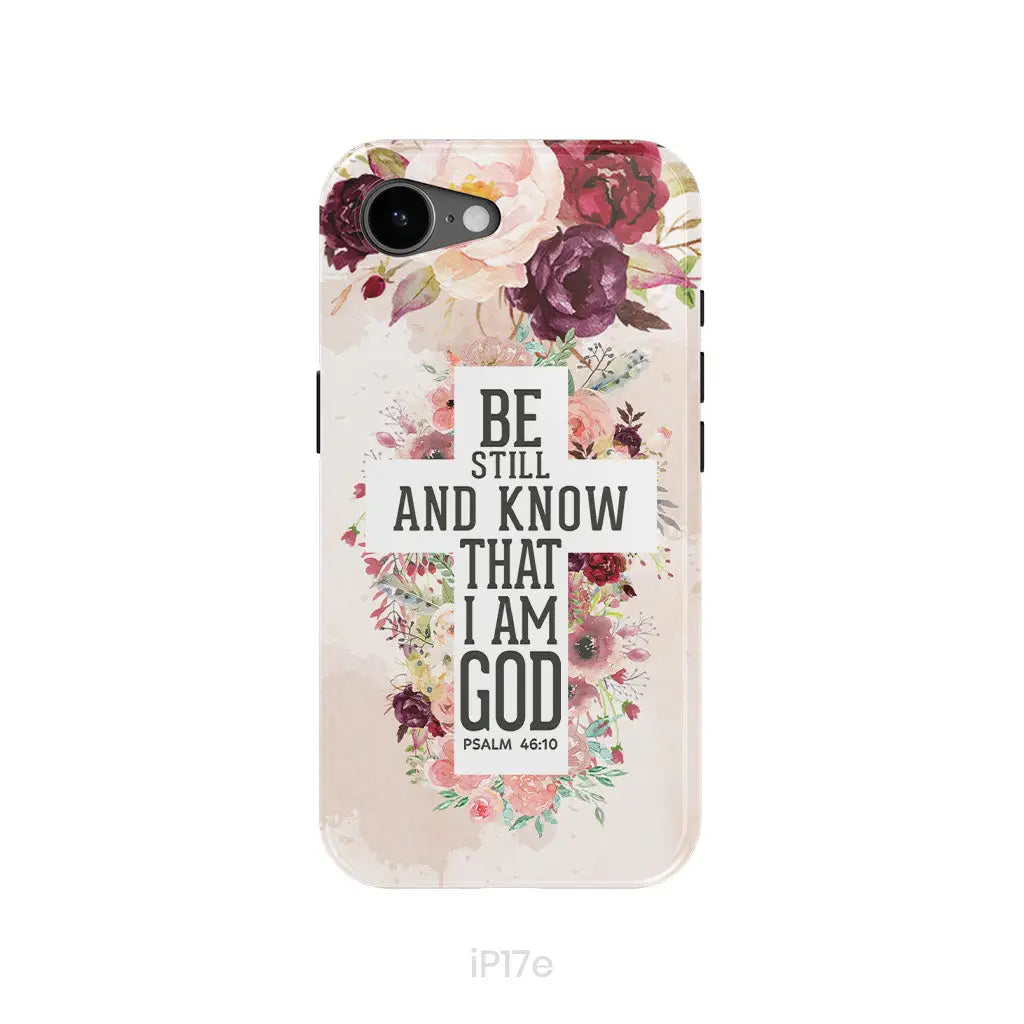 Be still and know that I am God phone case - Psalm 46:10 Bible verse phone case