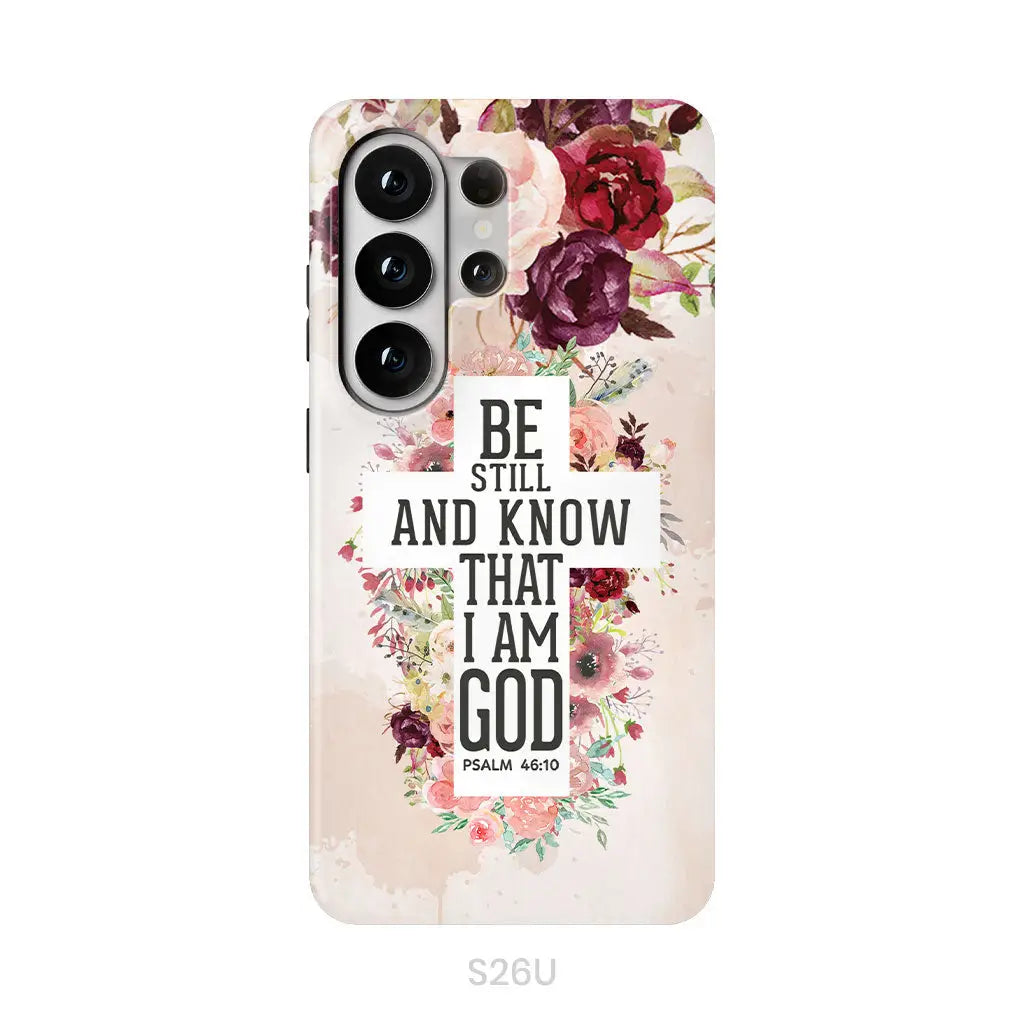 Be still and know that I am God phone case - Psalm 46:10 Bible verse phone case