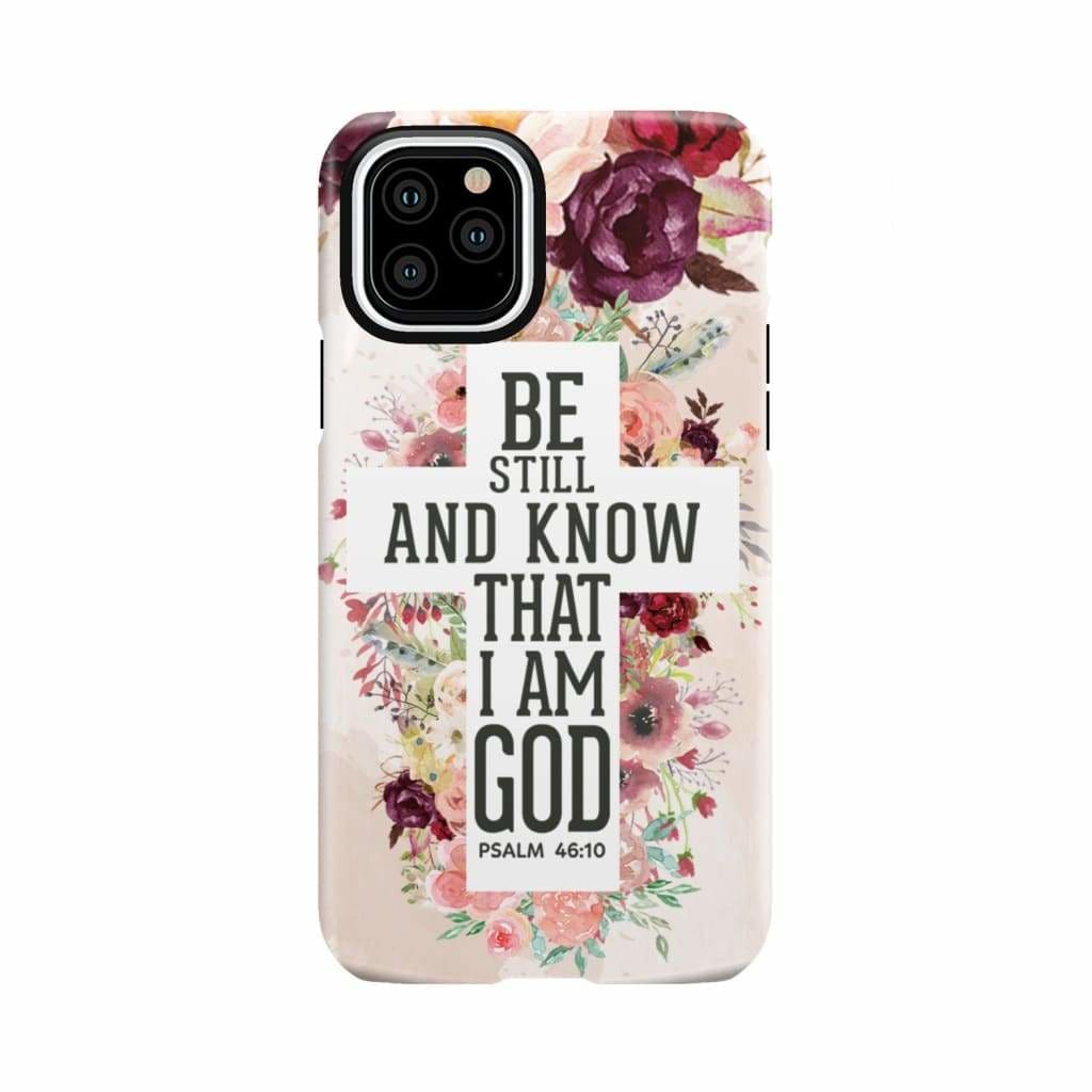 Be still and know that I am God phone case - Psalm 46:10 Bible verse phone case