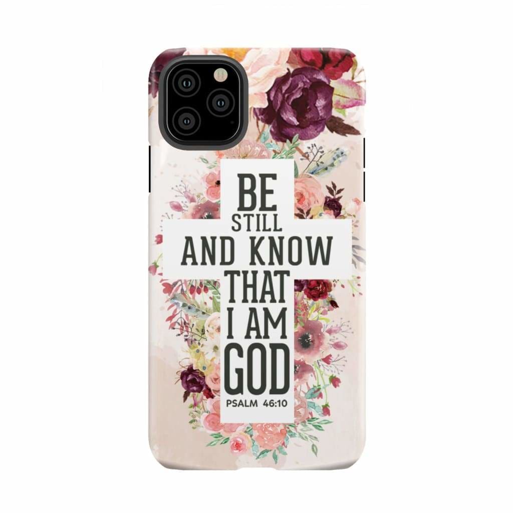 Be still and know that I am God phone case - Psalm 46:10 Bible verse phone case