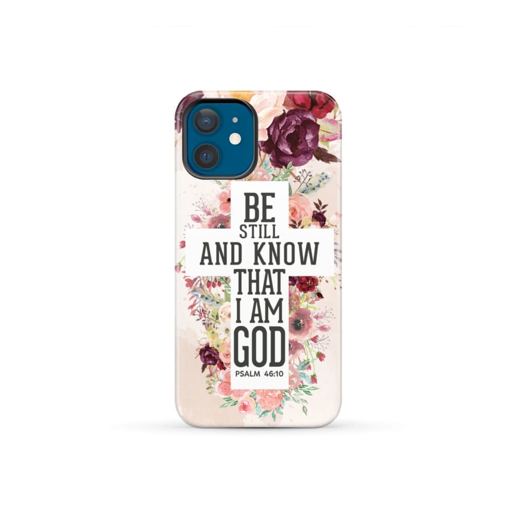 Be still and know that I am God phone case - Psalm 46:10 Bible verse phone case